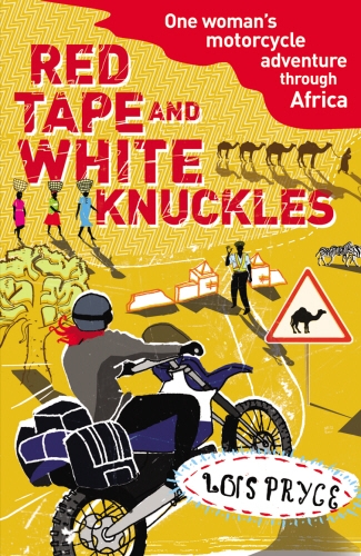 Book cover of Red Tape and White Knuckles by Lois Pryce