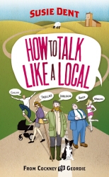 Book cover of How to Talk Like a Local by Susie Dent