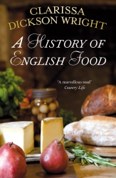 Book cover of A History of English Food by Clarissa Dickson Wright