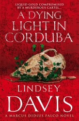 Book cover of A Dying Light In Corduba by Lindsey Davis