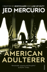 Book cover of American Adulterer by Jed Mercurio