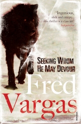 Book cover of Seeking Whom He May Devour by Fred Vargas