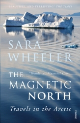 Book cover of The Magnetic North by Sara Wheeler