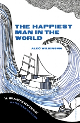 Book cover of The Happiest Man in the World by Alec Wilkinson