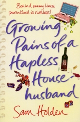 Book cover of Growing Pains of a Hapless Househusband by Sam Holden