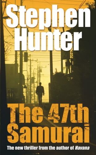Book cover of The 47th Samurai by Stephen Hunter