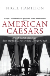 Book cover of American Caesars by Nigel Hamilton
