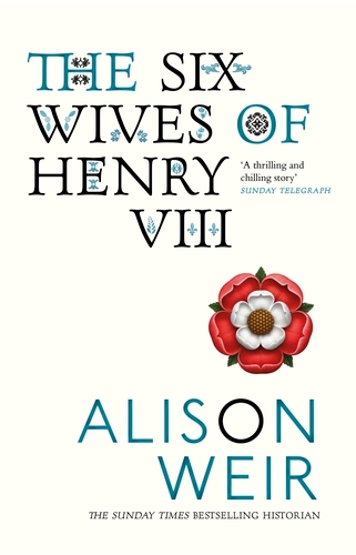 Book cover of The Six Wives of Henry VIII by Alison Weir