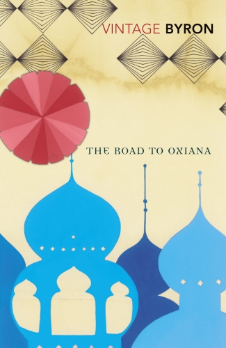 Book cover of The Road to Oxiana by Robert Byron