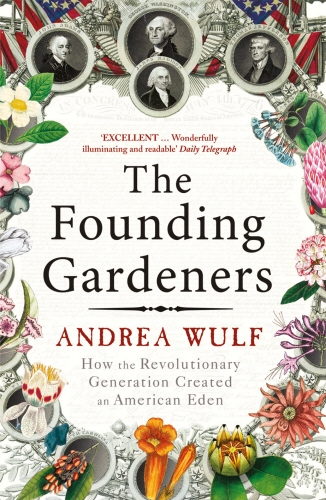 Book cover of The Founding Gardeners by Andrea Wulf