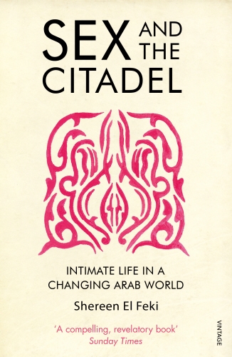 Book cover of Sex and the Citadel by Shereen El Feki