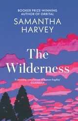 Book cover of The Wilderness by Samantha Harvey