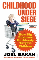 Book cover of Childhood Under Siege by Joel Bakan