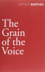 Book cover of The Grain Of The Voice by Roland Barthes
