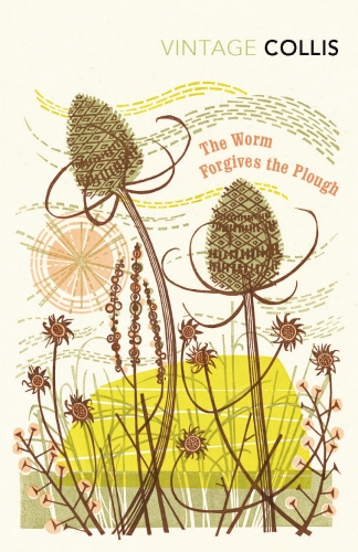 Book cover of The Worm Forgives the Plough by John Stewart Collis