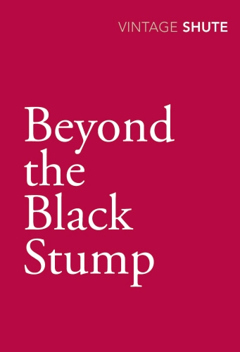 Book cover of Beyond the Black Stump by Nevil Shute