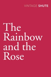 Book cover of The Rainbow and the Rose by Nevil Shute