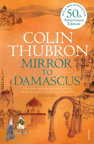 Book cover of Mirror To Damascus by Colin Thubron