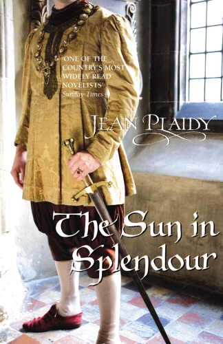 Book cover of The Sun in Splendour by Jean Plaidy