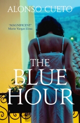 Book cover of The Blue Hour by Alonso Cueto