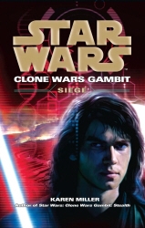 Book cover of Star Wars: Clone Wars Gambit - Siege by Karen Miller