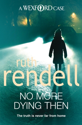 Book cover of #6 - No More Dying Then by Ruth Rendell