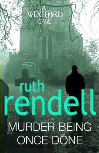 Book cover of Murder Being Once Done by Ruth Rendell