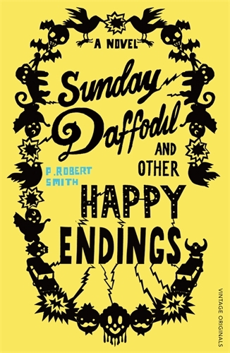 Book cover of Sunday Daffodil and Other Happy Endings by Paul Robert Smith