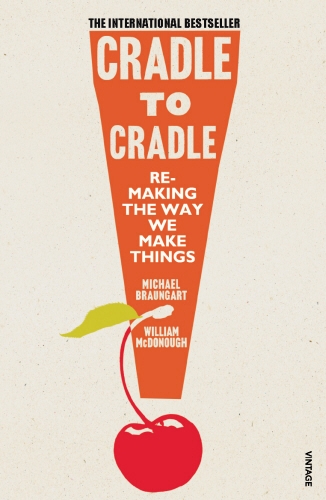Book cover of Cradle to Cradle by Michael Braungart, William McDonough