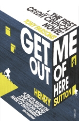 Book cover of Get Me Out of Here by Henry Sutton