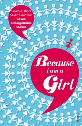 Book cover of Because I am a Girl by Tim Butcher, Xiaolu Guo, Joanne Harris, Kathy Lette, Deborah Moggach, Marie Phillips, Irvine Welsh