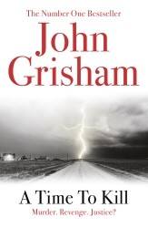 Book cover of A Time To Kill by John Grisham