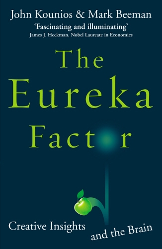 Book cover of The Eureka Factor by Mark Beeman, John Kounios
