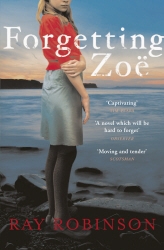 Book cover of Forgetting Zoe by Ray Robinson