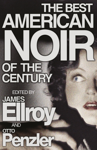 Book cover of The Best American Noir of the Century by James Ellroy