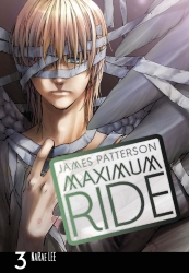 Book cover of Maximum Ride: Manga Volume 3 by James Patterson