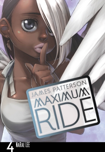 Book cover of Maximum Ride: Manga Volume 4 by James Patterson