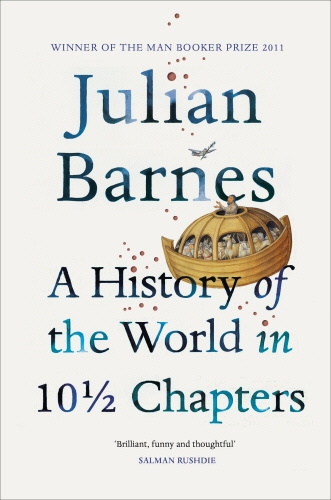 Book cover of A History of the World in 10 1/2 Chapters by Julian Barnes
