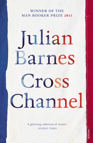Book cover of Cross Channel by Julian Barnes
