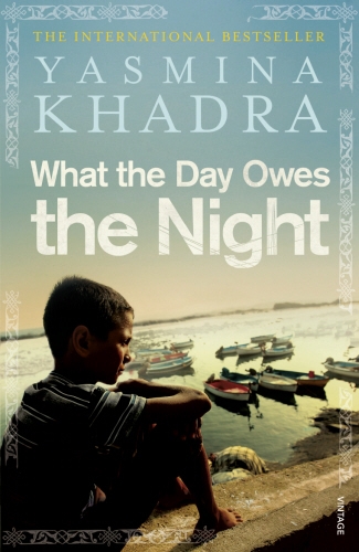 Book cover of What the Day Owes the Night by Yasmina Khadra