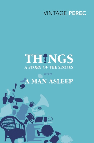 Book cover of Things: A Story of the Sixties with A Man Asleep by Georges Perec