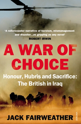 Book cover of A War of Choice: Honour, Hubris and Sacrifice by Jack Fairweather