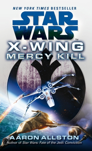 Book cover of Star Wars: X-Wing: Mercy Kill by Aaron Allston