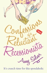 Book cover of Confessions of a Reluctant Recessionista by Amy Silver