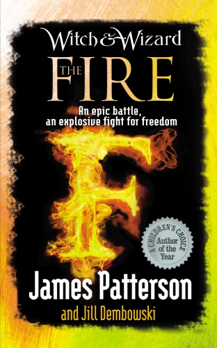 Book cover of #3 - Witch & Wizard: The Fire by James Patterson