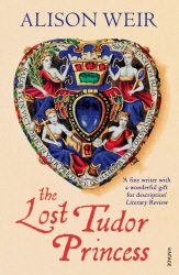 Book cover of The Lost Tudor Princess by Alison Weir