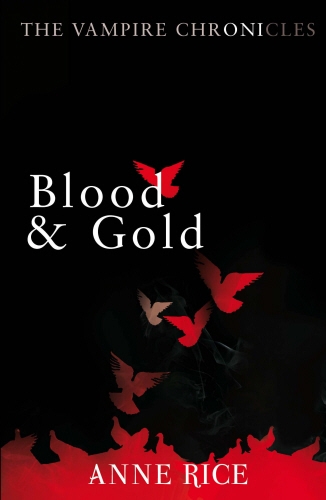 Book cover of #8 - Blood And Gold by Anne Rice