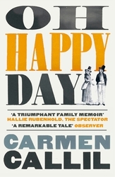 Book cover of Oh Happy Day by Carmen Callil