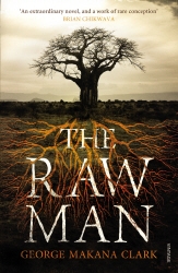 Book cover of The Raw Man by George Makana Clark