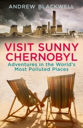 Book cover of Visit Sunny Chernobyl by Andrew Blackwell